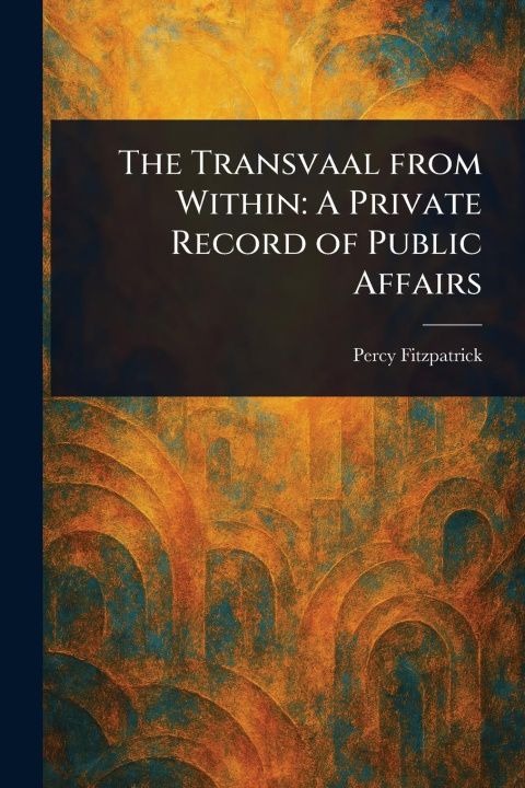 Kniha The Transvaal From Within 