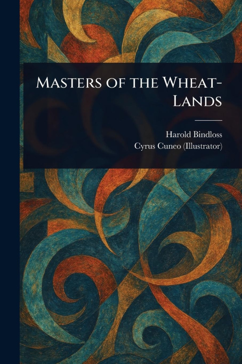 Kniha Masters of the Wheat-Lands Cyrus Cuneo