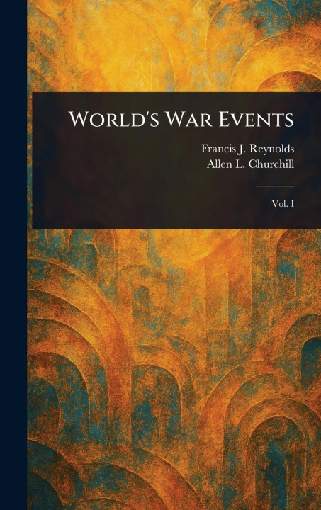Книга World's War Events Allen L (Allen Leon) Churchill