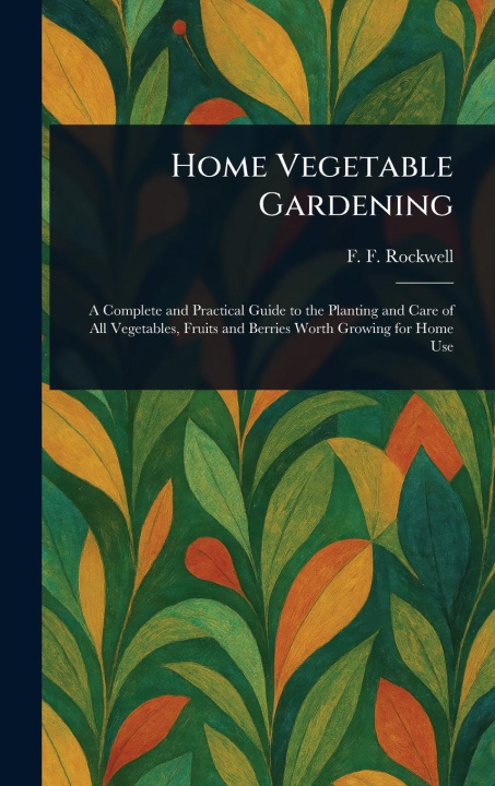 Kniha Home Vegetable Gardening 