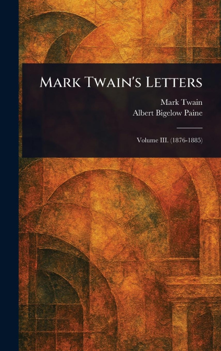 Kniha Mark Twain's Letters Albert Bigelow Paine