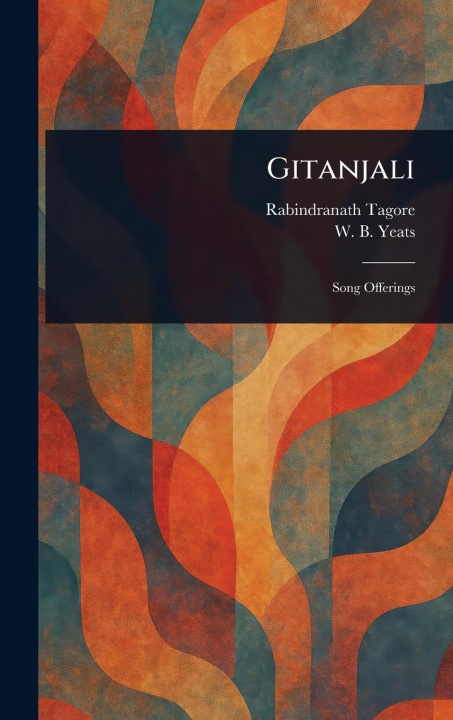 Kniha Gitanjali W B (William Butler) Yeats
