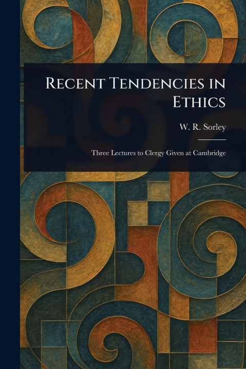Kniha Recent Tendencies in Ethics 