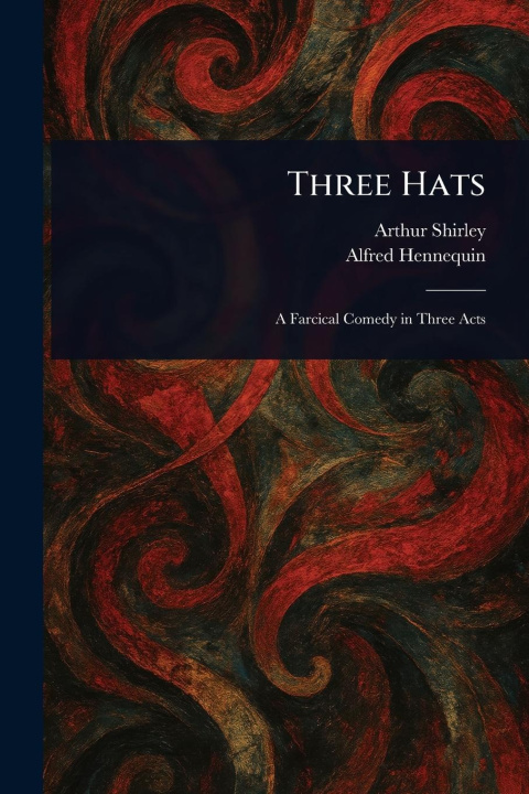 Kniha Three Hats Alfred Hennequin