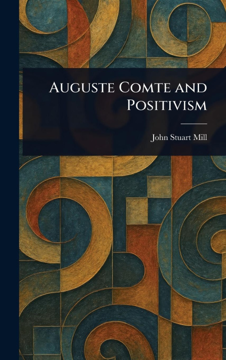 Kniha Auguste Comte and Positivism 