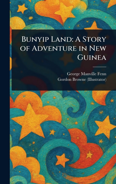 Kniha Bunyip Land Gordon Browne