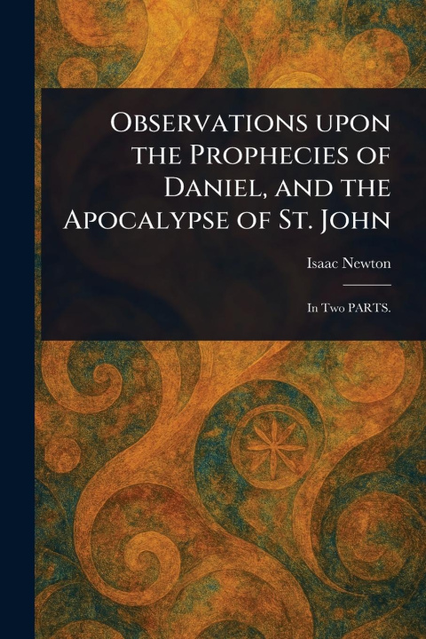 Buch Observations Upon the Prophecies of Daniel, and the Apocalypse of St. John 