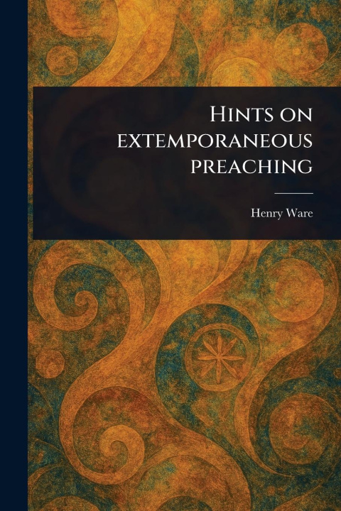 Kniha Hints on Extemporaneous Preaching 
