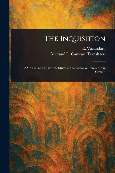 Kniha The Inquisition Bertrand L (Bertrand Louis) Conway