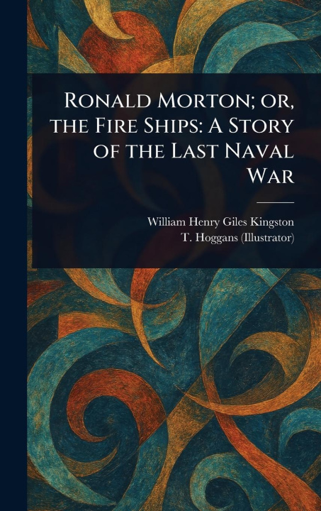 Kniha Ronald Morton; or, the Fire Ships T. Hoggans