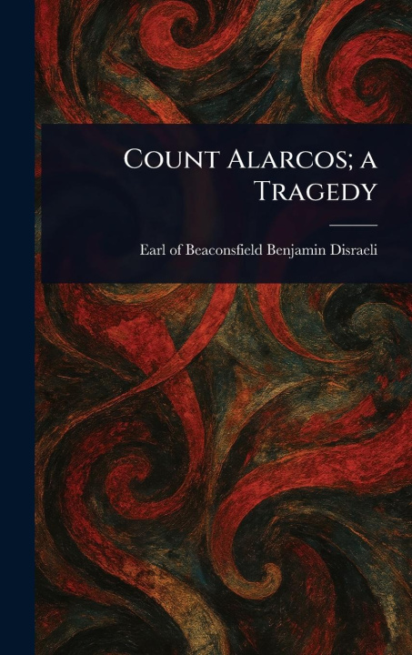 Kniha Count Alarcos; a Tragedy 