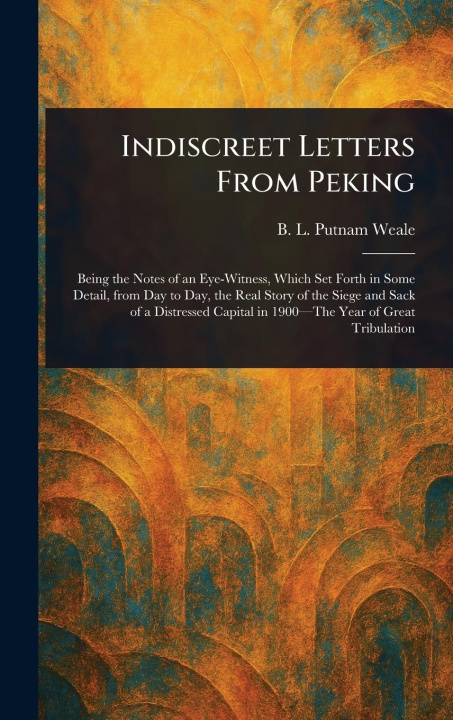 Книга Indiscreet Letters From Peking 