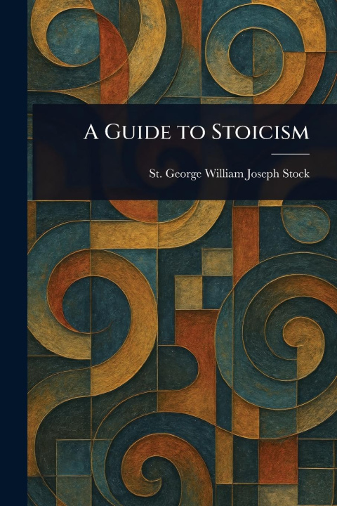 Knjiga A Guide to Stoicism 