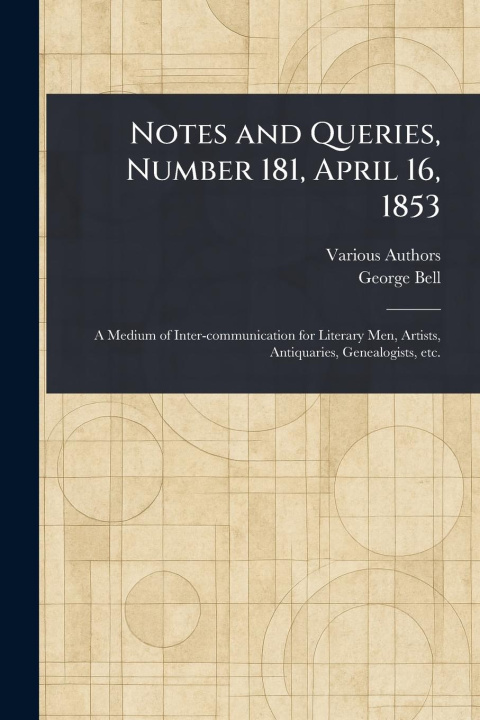 Kniha Notes and Queries, Number 181, April 16, 1853 George Bell