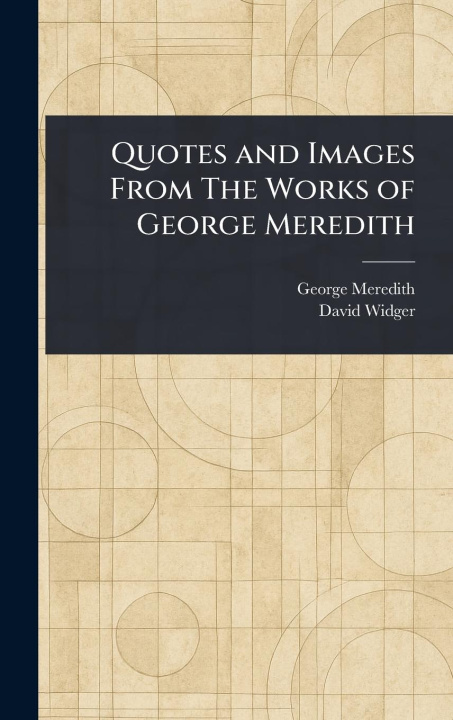 Kniha Quotes and Images From The Works of George Meredith David Widger