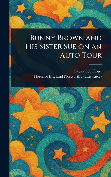 Книга Bunny Brown and His Sister Sue on an Auto Tour Florence England Nosworthy