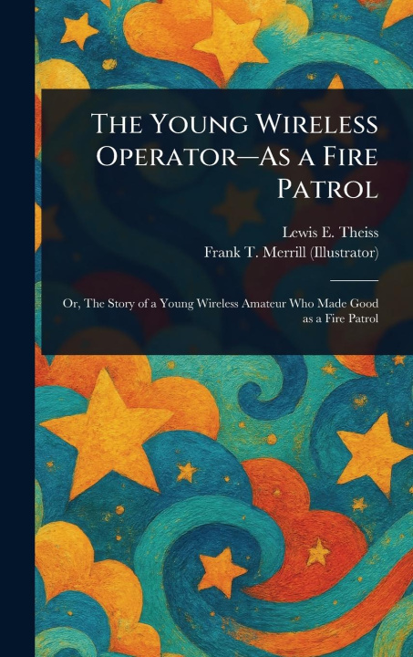 Book The Young Wireless Operator-As a Fire Patrol Frank T Merrill