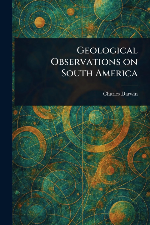 Knjiga Geological Observations on South America 