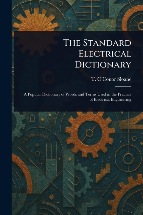 Kniha The Standard Electrical Dictionary 