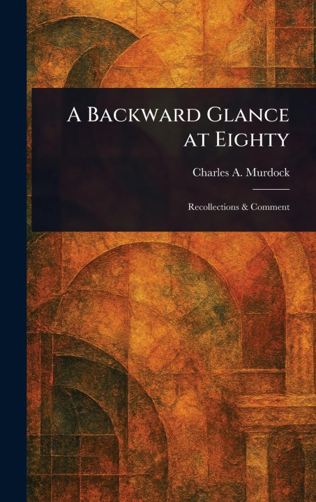 Kniha A Backward Glance at Eighty 