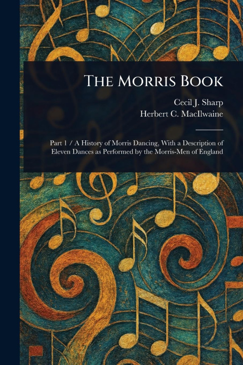Kniha The Morris Book Herbert C Macilwaine