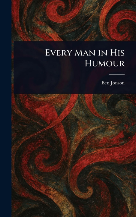 Kniha Every Man in His Humour 