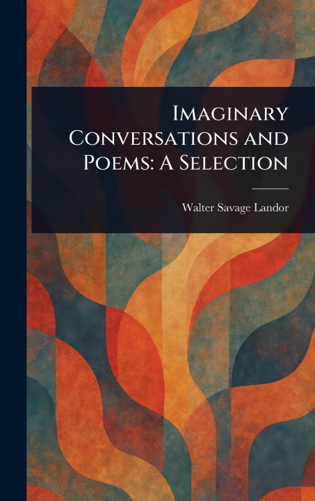 Kniha Imaginary Conversations and Poems 