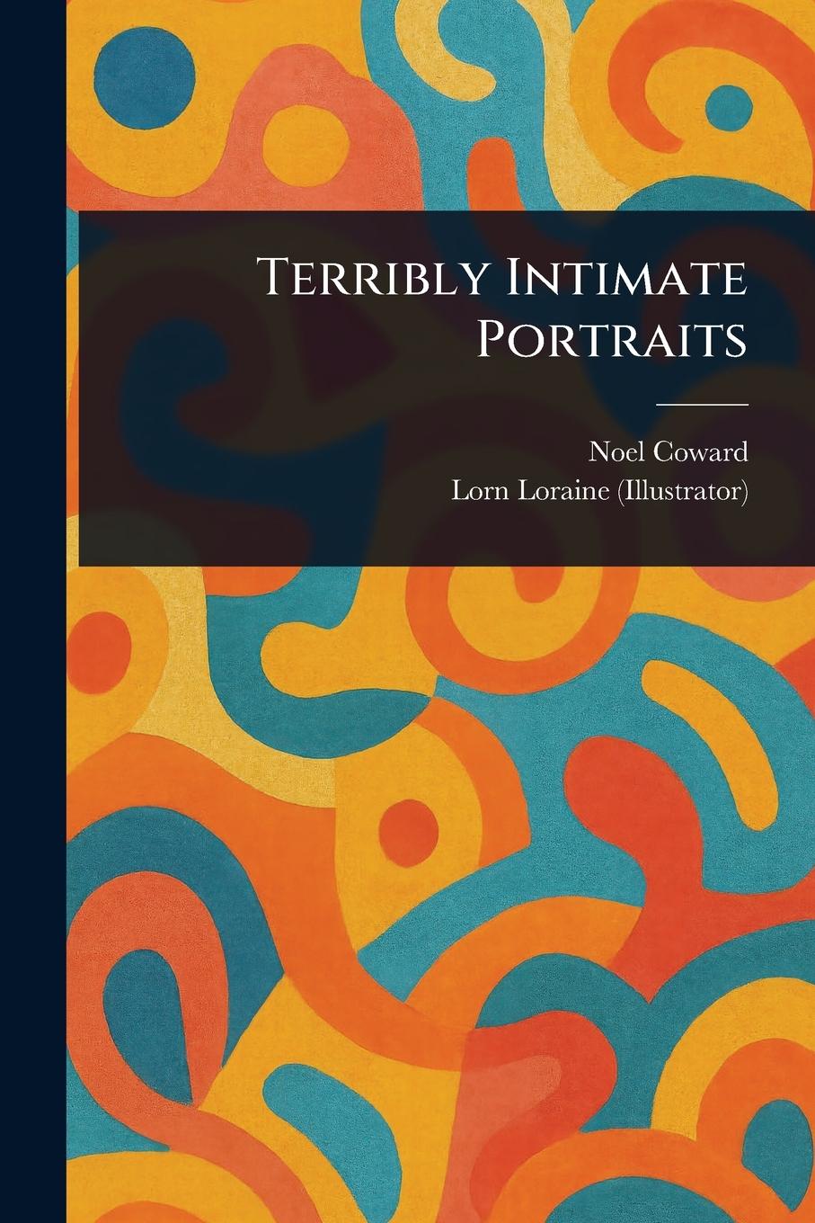 Kniha Terribly Intimate Portraits Lorn Loraine