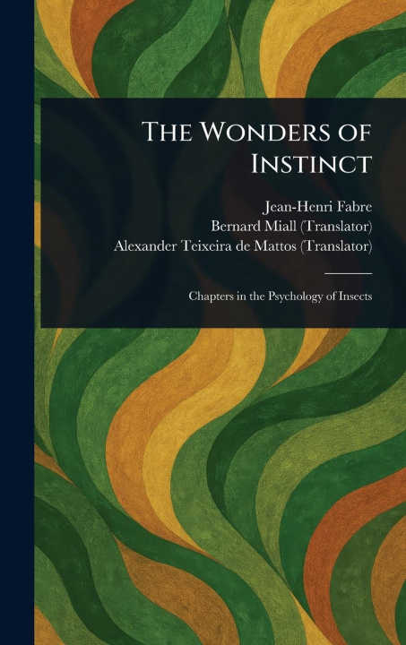 Kniha The Wonders of Instinct Bernard Miall