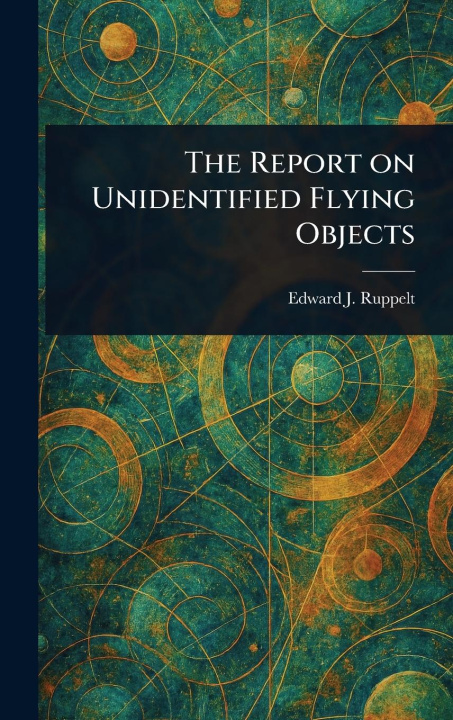 Kniha The Report on Unidentified Flying Objects 