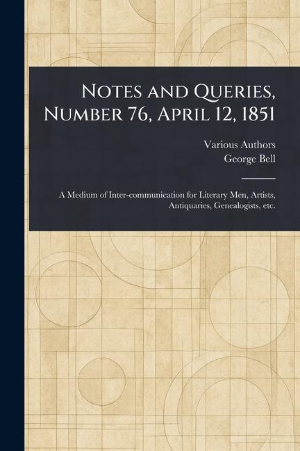 Kniha Notes and Queries, Number 76, April 12, 1851 George Bell