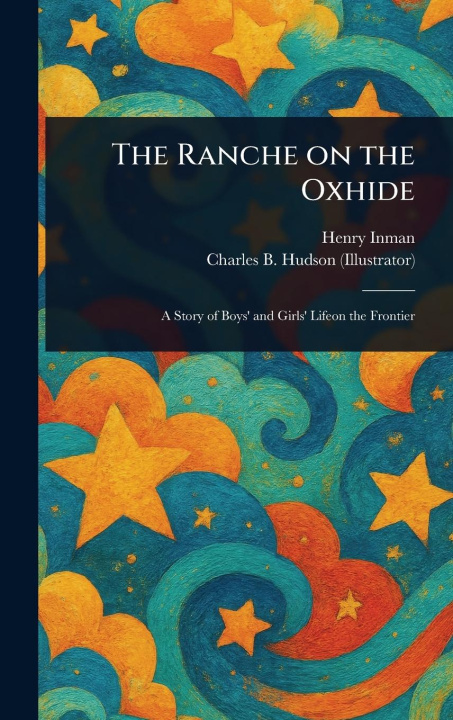 Kniha The Ranche on the Oxhide Charles B (Charles Bradford) Hudson