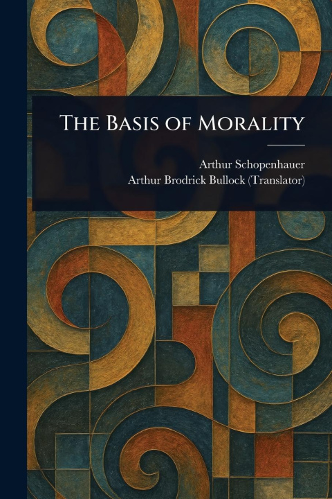 Kniha The Basis of Morality Arthur Brodrick Bullock