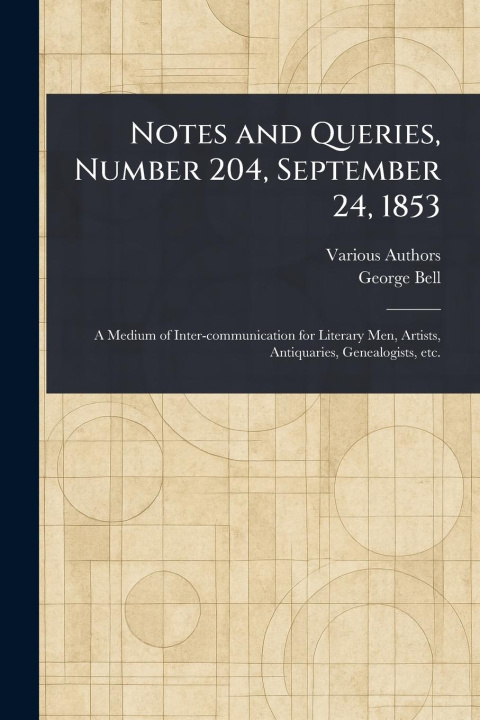 Kniha Notes and Queries, Number 204, September 24, 1853 George Bell