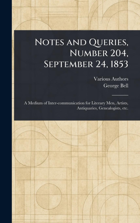 Knjiga Notes and Queries, Number 204, September 24, 1853 George Bell