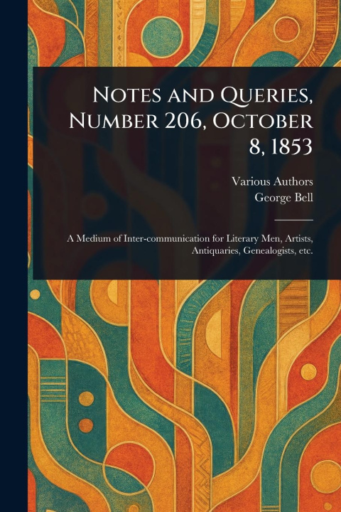 Kniha Notes and Queries, Number 206, October 8, 1853 George Bell