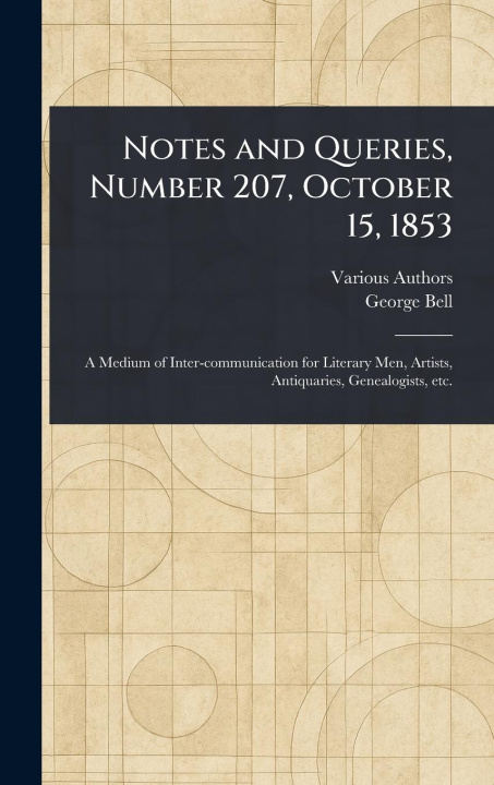 Kniha Notes and Queries, Number 207, October 15, 1853 George Bell