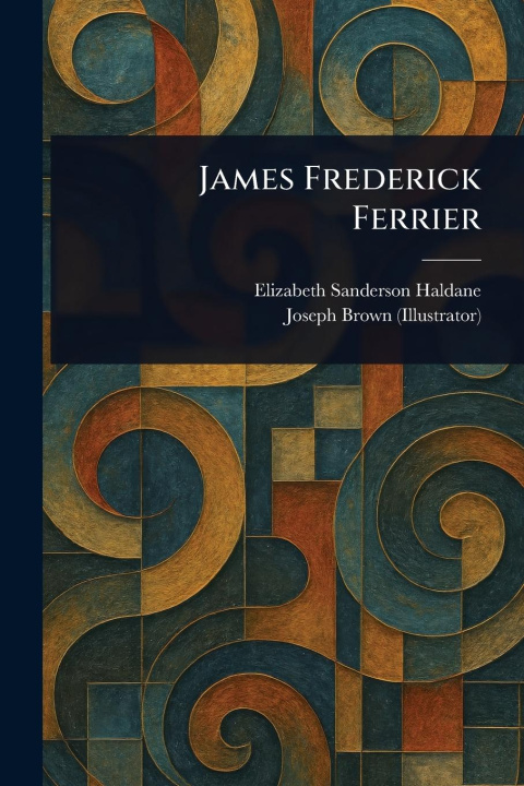 Kniha James Frederick Ferrier Joseph Brown