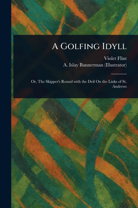 Kniha A Golfing Idyll A Islay Bannerman