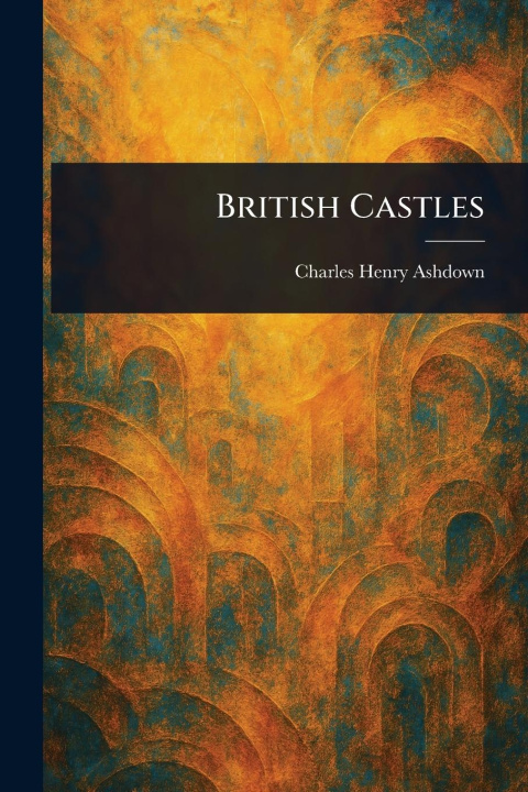 Kniha British Castles 