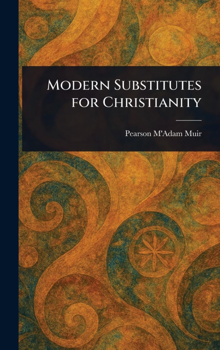 Kniha Modern Substitutes for Christianity 