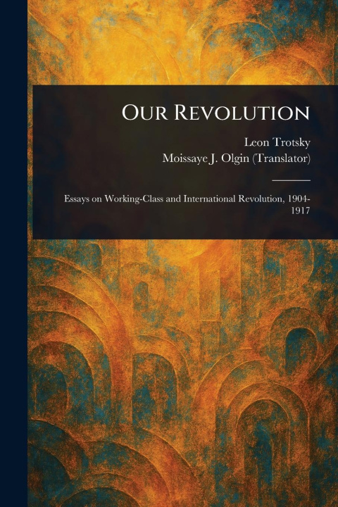 Kniha Our Revolution Moissaye J (Moissaye Joseph) Olgin