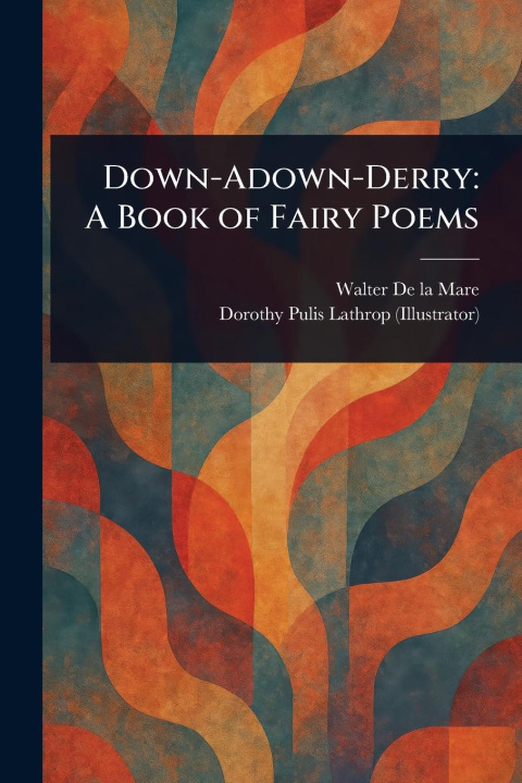 Kniha Down-Adown-Derry Dorothy Pulis Lathrop