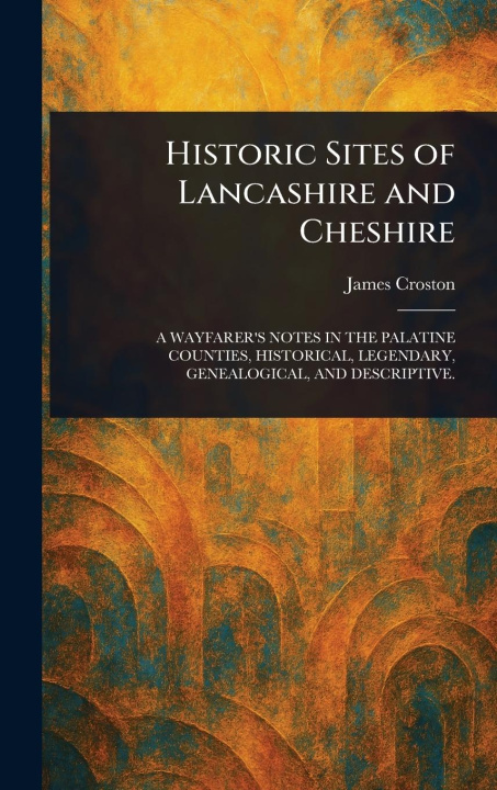 Kniha Historic Sites of Lancashire and Cheshire 