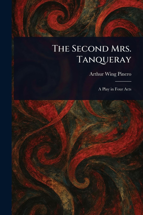 Kniha The Second Mrs. Tanqueray 