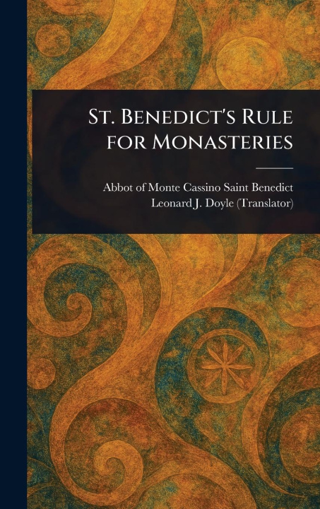 Knjiga St. Benedict's Rule for Monasteries Leonard J (Leonard Joseph) Doyle