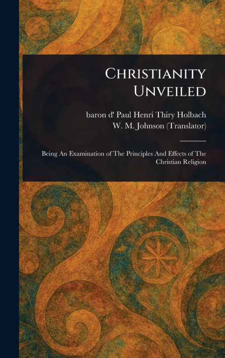 Kniha Christianity Unveiled W M (William Martin) Johnson