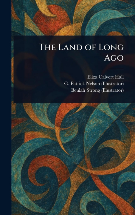 Kniha The Land of Long Ago G Patrick Nelson