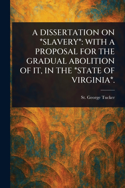 Kniha A Dissertation on *Slavery* 