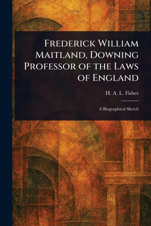 Buch Frederick William Maitland, Downing Professor of the Laws of England 